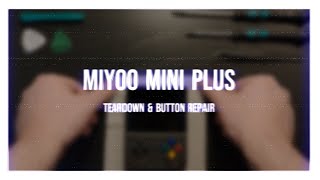 Miyoo Mini Plus - Teardown & Button fix