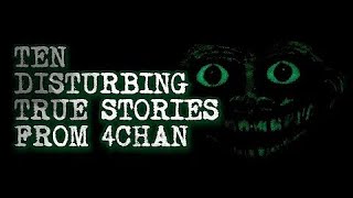 “He Eats Children” | 10 Disturbing True Stories From 4CHAN (KingSpook)