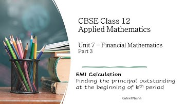 EMI | Financial Mathematics |P 3 | CBSE Class 12 Applied Maths| 2022-23