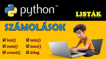 SZÁMOLÁSOK A LISTA ELEMEIVEL PYTHON PROGRAMOZÁS SEGÍTSÉGÉVEL