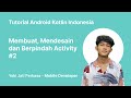 Tutorial Android Kotlin Indonesia - Membuat, Mendesain dan Berpindah Activity #2