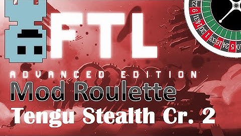 TF : FTL Mod Roulette : Tengu Stealth Cruiser 2