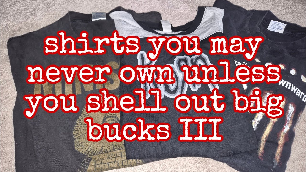 Shirts you may never own unless you shell out big bucks III
