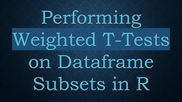 Performing Weighted T-Tests on Dataframe Subsets in R