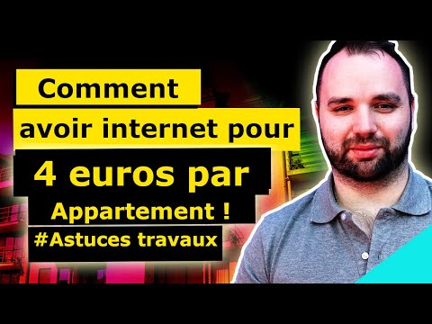 Comment avoir internet pour seulement 4€ par appartement ?! #AstuceTravaux