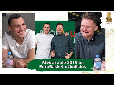 J. Mačiulis ir R. Seibutis atvirai apie 2015-ųjų EuroBasket - užkulisiai ir šventimo tradicijos