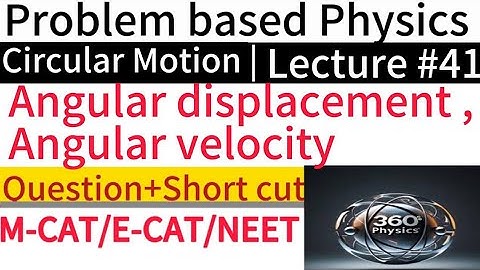 Circular Motion Problems |Angular Displacement & Angular Velocity |MCAT ECAT NEET Physics Lecture 41