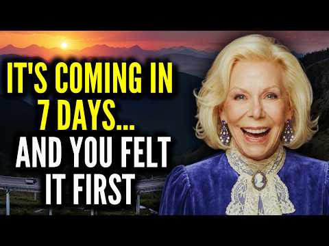 Louise Hay: This Reached You 7 Days Before Everything Changes