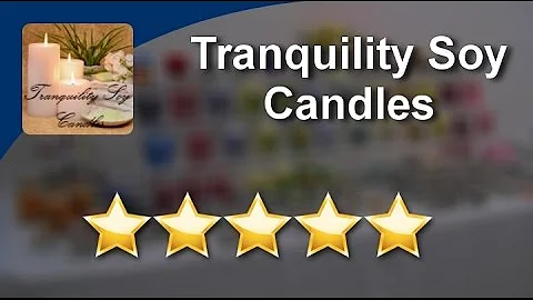 Tranquility Soy Candles Barrington          Perfect           Five Star Review by Scott M.