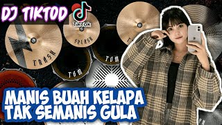 DJ MANIS BUAH KELAPA TAK SEMANIS GULA - JAWARA CINTA - VIRALL TIKTOK REMIX TERBARU | REAL DRUM COVER