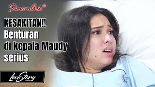 KESAKITAN!! Benturan di kepala Maudy sepertinya serius😭 | LOVE STORY THE SERIES - 13 Okt 22