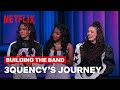 3Quency's Journey: From Auditions to the Finals | Netflix