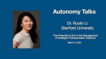 Autonomy Talks - Ruolin Li: The Potential of AVs in the Management of ITS