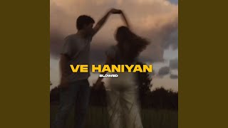 Ve Haaniyaan (Slowed)
