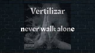 Vertilizar - Never Walk Alone (LYRICS by Metal Choice)