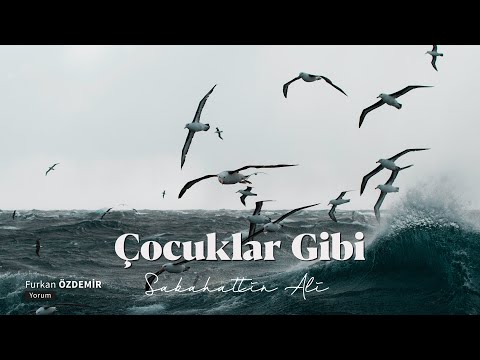 Sabahattin Ali - Çocuklar Gibi [Şiir]