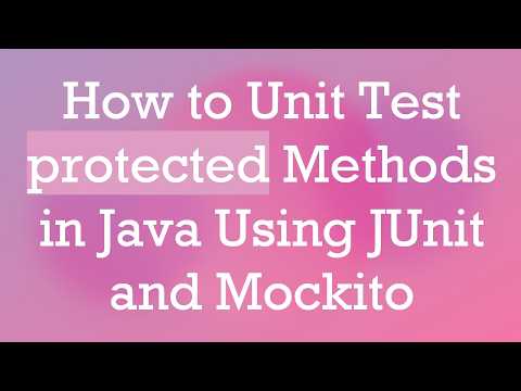 How to Unit Test protected Methods in Java Using JUnit and Mockito