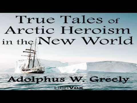 True Tales Of Arctic Heroism In The New World | Adolphus W. Greely | Exploration | Audio Book | 15