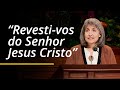 Revestivos do senhor jesus cristo  j anette dennis  conferncia geral de abril de 2024