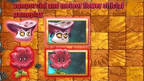 vamporcini and meteor flower official gameplay plants vs zombie 2 10.0.1
