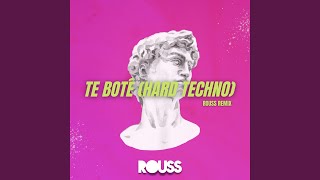 Te Boté (Hard Techno Versión)