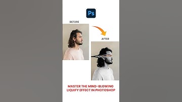 Master the mind - blowing liquify Effect in Photoshop