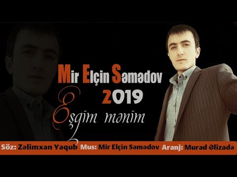 Mir Elcin Semedov Esqim Menim  ( TEZLİKLE )