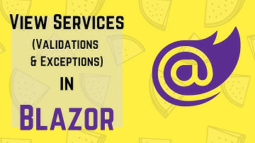 BLZ006: View Services in Blazor (Validations & Exceptions)