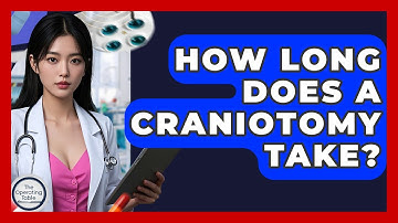How Long Does A Craniotomy Take? - The Operating Table
