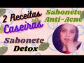 SABONETE CASEIRO(ANTI-ACNE, E DETOX) 2 RECEITAS CASEIRAS PT-BR