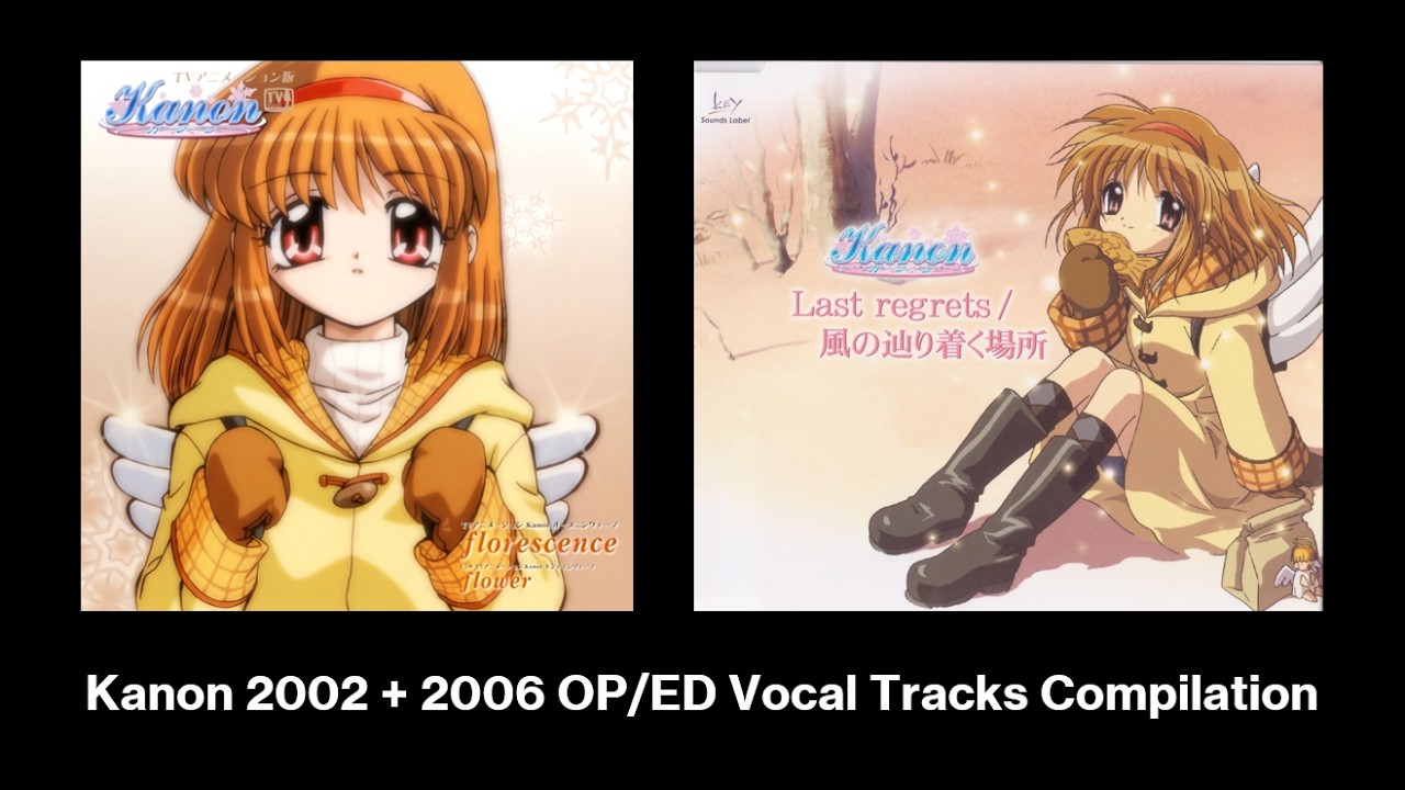Kanon 2002 + 2006 OP/ED Vocal Tracks Compilation (ENG/JP/ROM/KR