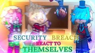 Security Breach React To Themselves || 1/? || FNaF