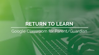 Google Classroom for Parent/Guardian
