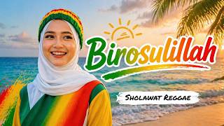 BIROSULILLAH 🔥Sholawat Reggae Versi Santai Tapi Bikin Nagih!
