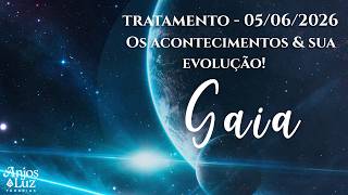 GAIA - Os Acontecimentos e a Sua Evolução! 05-06-26.