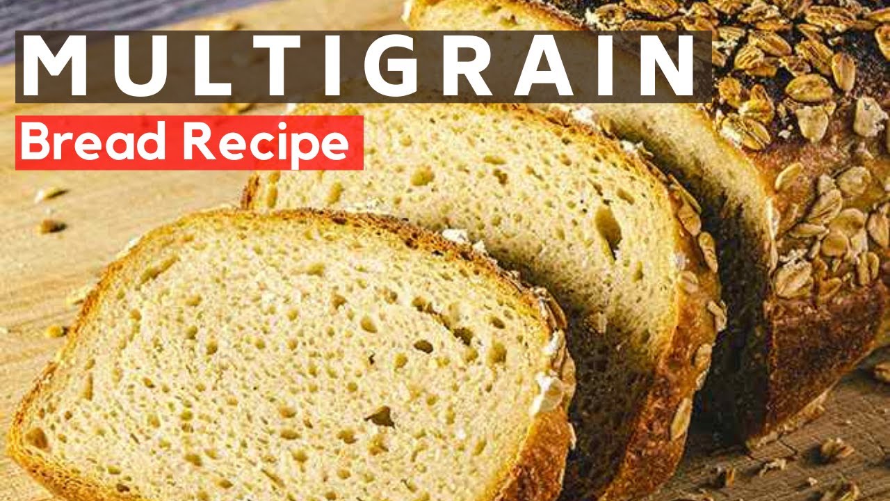 Multigrain Bread Recipe (New Video) For Weight Loss YouTube