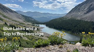 Blue Lakes and a trip to Breckenridge