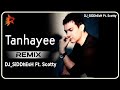 Tanhayee Remix DJ SiDDhEsH Ft Scotty Hip Hop Mix Dil Chahata Hai Sonu Nigam Aamir Khan