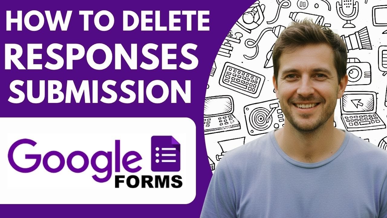 How to Delete Google Form Responses After Submission Full Guide - YouTube