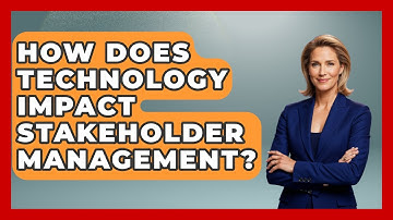 How Does Technology Impact Stakeholder Management? - Civil Engineering Explained