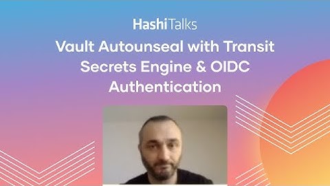 Vault Autounseal with Transit Secrets Engine & OIDC Authentication: a synergy for improved security