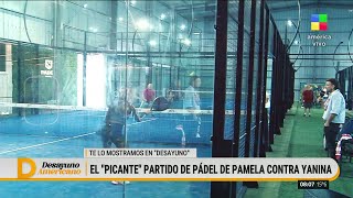 El Picante Partido De Pádel De Pamela David Y Yanina Latorre