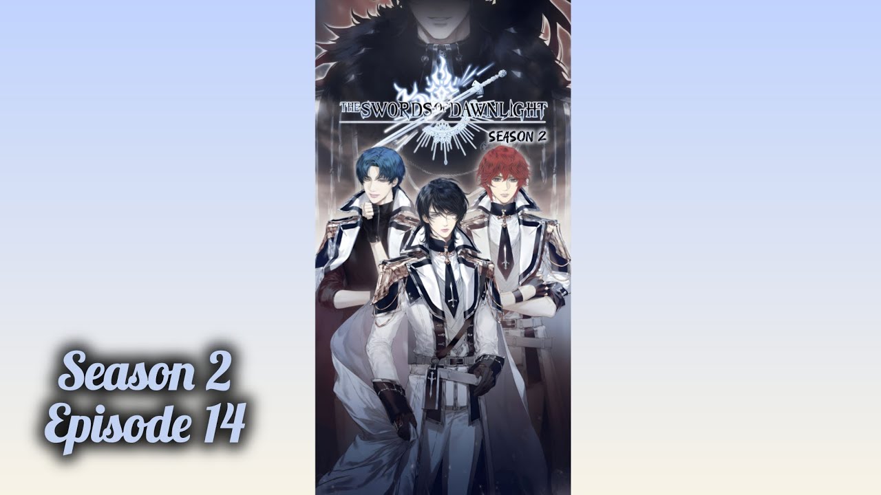 The Sword of Dawnlight || Season 2: Episode 14