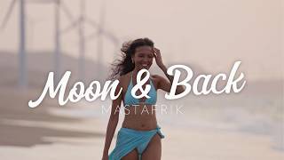 Moon and Back - Mastafrik Official Video