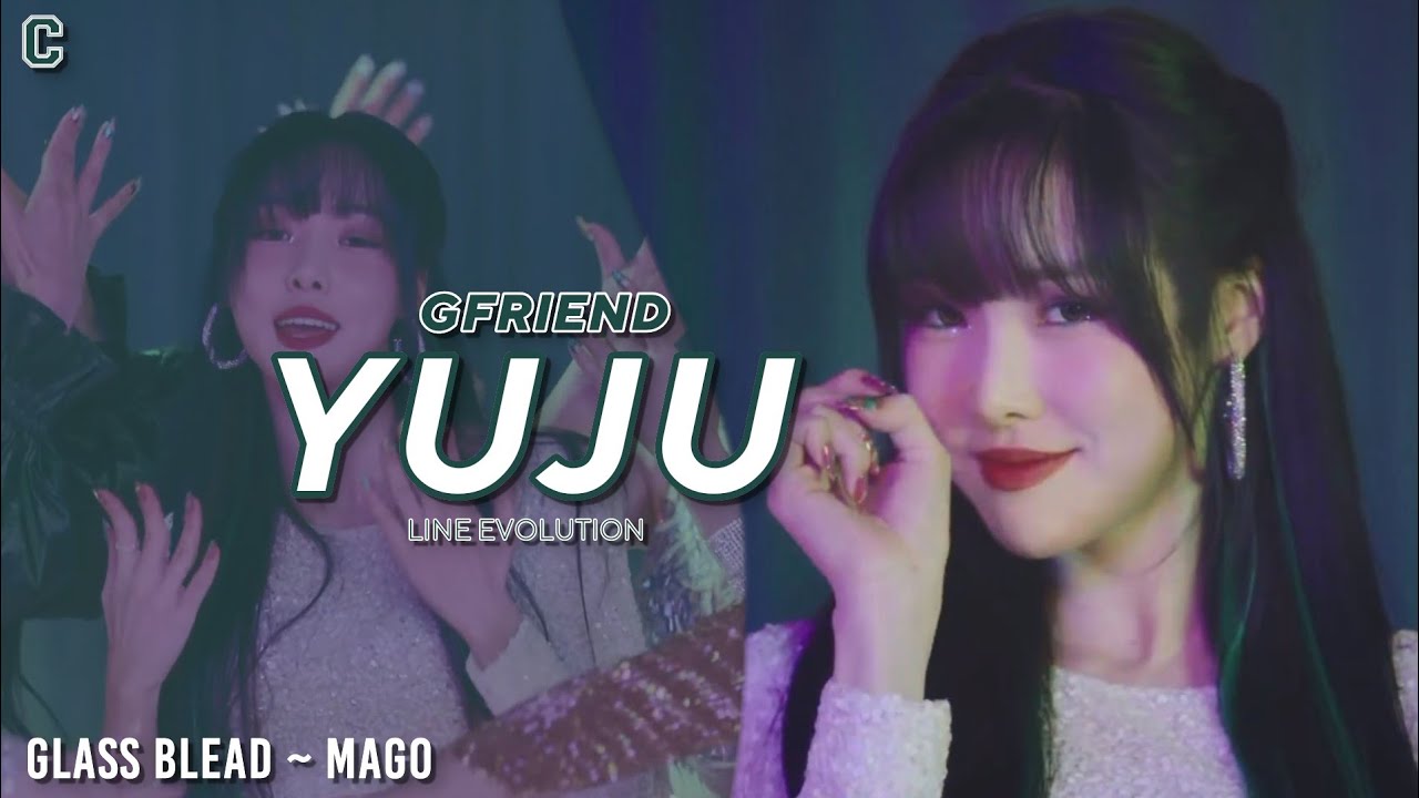YUJU - GFRIEND (여자친구) | Line Evolution • Until 'Mago'