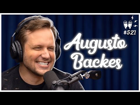 AUGUSTO BACKES - Flow Podcast #521