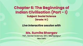 NCERT Chapter 6: The Beginnings of Indian Civilisation (Part - I) Subject: Social Science  Grade: VI