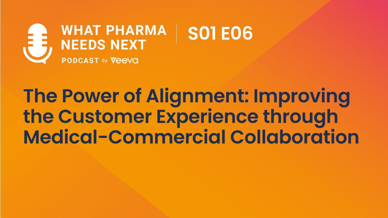 Season 1 Episode 6: Improving the Customer Experience through Medical-Commercial Collaboration