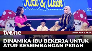 Download lagu Dilema Ibu Bekerja | Dunia Kita & Anak