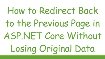 How to Redirect Back to the Previous Page in ASP.NET Core Without Losing Original Data